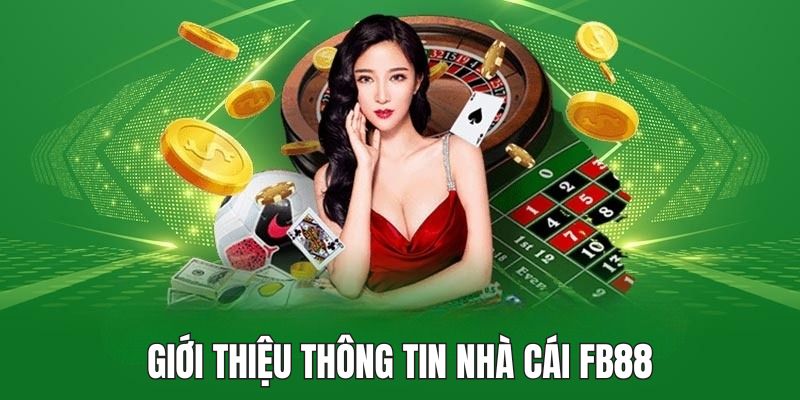 Tìm hiểu thông tin của kênh cá cược hàng đầu - FB88